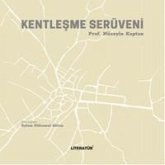 Kentlesme Serüveni Kentlesme Serüveni
