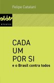 Cada um por si e o Brasil contra todos (eBook, ePUB) Cada um por si e o Brasil contra todos (eBook, ePUB)