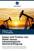 Essen und Trinken von Rohöl versus hämatologische Beeinträchtigung Essen und Trinken von Rohöl versus hämatologische Beeinträchtigung
