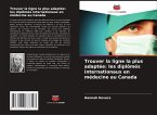Trouver la ligne la plus adaptée: les diplômés internationaux en médecine au Canada