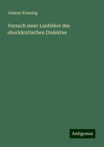 Versuch einer Lautlehre des oberkärntischen Dialektes