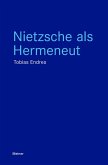 Nietzsche als Hermeneut (eBook, ePUB) Nietzsche als Hermeneut (eBook, ePUB)