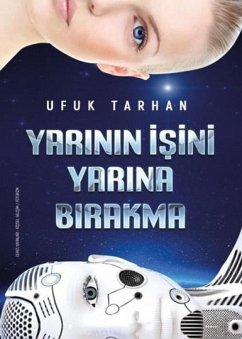 Yarinin Isini Yarina Birakma - Tarhan, Ufuk Yarinin Isini Yarina Birakma - Tarhan, Ufuk