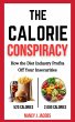 The Calorie Conspiracy: How the Diet... - Bild 1