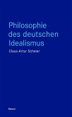 Philosophie des deutschen Idealismus (eBook, ePUB) Philosophie des deutschen Idealismus (eBook, ePUB)