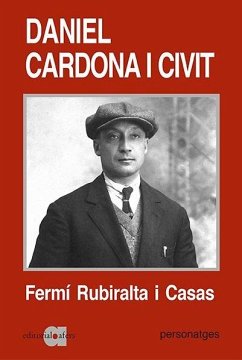 Daniel Cardona i Civit : 1890-1943 : una biografía política Cover Daniel Cardona i Civit : 1890-1943 : una biografía política
