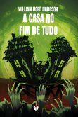 A CASA NO FIM DE TUDO A CASA NO FIM DE TUDO
