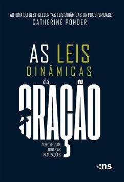 AS LEIS DINAMICAS DA ORACAO - Ponder, Catherine AS LEIS DINAMICAS DA ORACAO - Ponder, Catherine