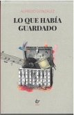LO QUE HABÍA GUARDADO LO QUE HABÍA GUARDADO