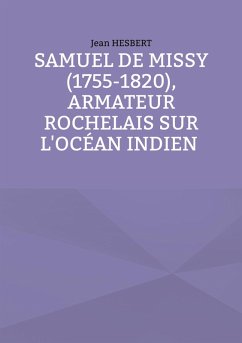 Samuel de Missy (1755-1820), armateur rochelais sur l'océan indien rochelais sur l'océan indien - Hesbert, Jean