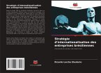 Stratégie d'internationalisation des entreprises brésiliennes Stratégie d'internationalisation des entreprises brésiliennes