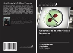 Genética de la infertilidad femenina - Abdelhedi, Fatma; Sakka, Rim; Keskes, Leila