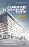 La valorisation du patrimoine bâti de l'État La valorisation du patrimoine bâti de l'État