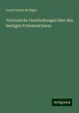 Vertrauliche Unterhaltungen über den heutigen Protestantismus