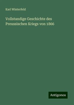 Vollstandige Geschichte des Preussischen Kriegs von 1866 - Winterfeld, Karl