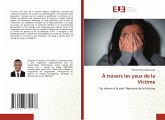 À travers les yeux de la Victime À travers les yeux de la Victime
