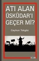 Ati Alan Üsküdari Gecer mi - Tokgöz, Ceyhun