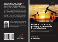 Jedzenie i picie ropy naftowej a zaburzenia hematologiczne - Ojo, Alaba O.;Anigbogu, C. N Jedzenie i picie ropy naftowej a zaburzenia hematologiczne - Ojo, Alaba O.;Anigbogu, C. N