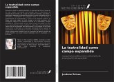 La teatralidad como campo expandido La teatralidad como campo expandido