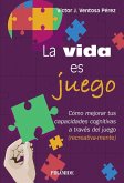 La vida es juego La vida es juego