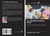 LA TERCERA EDAD EN ROSA LA TERCERA EDAD EN ROSA