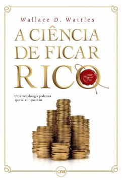 A CIENCIA DE FICAR RICO - D. Wattles, Wallace