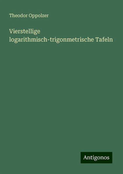 Vierstellige logarithmisch-trigonmetrische Tafeln