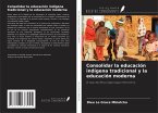 Consolidar la educación indígena tradicional y la educación moderna