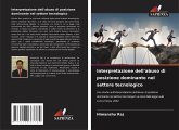 Interpretazione dell'abuso di posizione dominante nel settore tecnologico