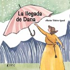 La llegada de Dana La llegada de Dana