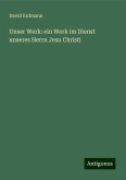 Unser Werk: ein Werk im Dienst unseres Herrn Jesu Christi