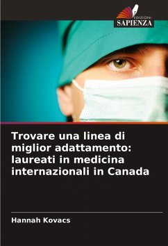 Cover Trovare una linea di miglior adattamento: laureati in medicina internazionali in Canada