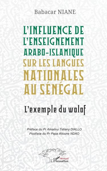 L'influence de l'enseignement arabo-islamique sur les langues nationales au Sénégal L'influence de l'enseignement arabo-islamique sur les langues nationales au Sénégal