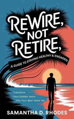 Cover Rewire, Not Retire (eBook, ePUB)