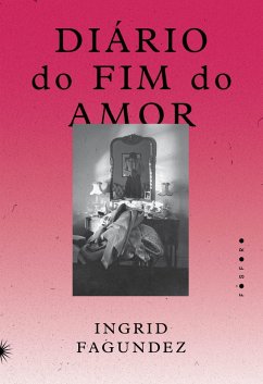 Diário do fim do amor (eBook, ePUB) - Fagundez, Ingrid