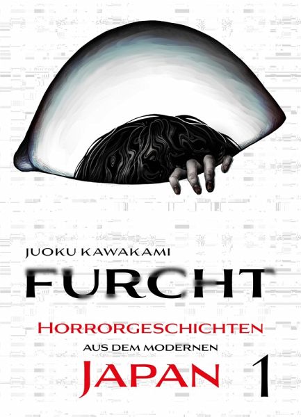 Furcht: Horrorgeschichten aus dem modernen Japan Bd.1 (eBook, ePUB)