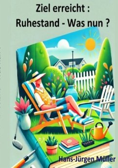 Cover Ziel erreicht : Ruhestand - und was nun ?