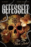 Gefesselt. Bis Du mich liebst Gefesselt. Bis Du mich liebst