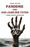 Pandemie und Das Jahr der Toten Pandemie und Das Jahr der Toten