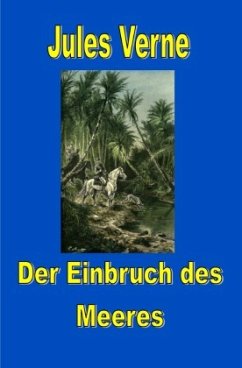 Der Einbruch des Meeres - Verne, Jules