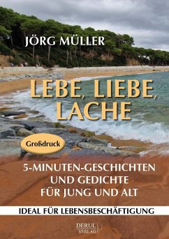 Cover Lebe, liebe, lache. 5-Minuten-Geschichten und Gedichte für Jung und Alt.