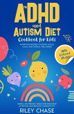 The ADHD and Autism Diet Cookbook for Kids (The ADHD and Autism Healthy Lifestyle) (eBook, ePUB)