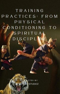 Training Practices: From Physical Conditioning to Spiritual Discipline. (eBook, ePUB) - Yahya, Shaharuddin