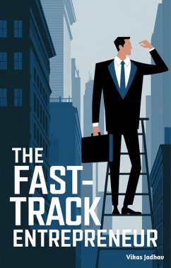 Cover The Fast-Track Entrepreneur Launch a Profitable Online Business in 90 Days (eBook, ePUB)