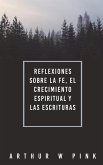 Reflexiones sobre la Fe, el Crecimiento Espiritual y las Escrituras (eBook, ePUB) Reflexiones sobre la Fe, el Crecimiento Espiritual y las Escrituras (eBook, ePUB)