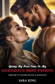 Giving My First Time To My Gorgeous Best Friend: Friends To Lovers Erotica Romance (Friends With Benefits Erotic Romance, #5) (eBook, ePUB)