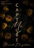 Capture Me. Ich werde Dir gehören (eBook, ePUB) Capture Me. Ich werde Dir gehören (eBook, ePUB)