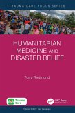 Humanitarian Medicine and Disaster Relief (eBook, PDF) Humanitarian Medicine and Disaster Relief (eBook, PDF)