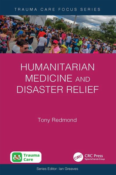 Humanitarian Medicine and Disaster Relief (eBook, PDF) Humanitarian Medicine and Disaster Relief (eBook, PDF)