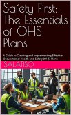 Safety First: The Essentials of OHS Plans (eBook, ePUB) Safety First: The Essentials of OHS Plans (eBook, ePUB)